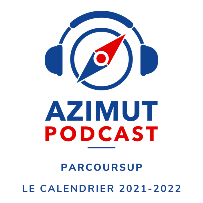 PARCOURSUP LE CALENDRIER 2021-2022 AZIMUT PODCAST