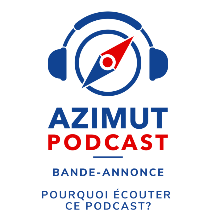 BANDE ANNONCE POURQUOI ECOUTER CE PODCAST AZIMUT