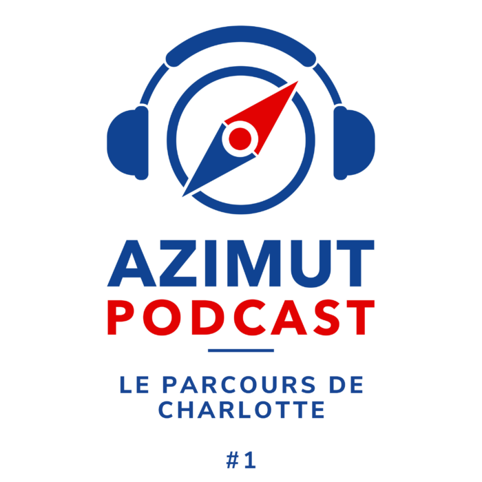 LE PARCOURS DE CHARLOTTE 1 AZIMUT PODCAST