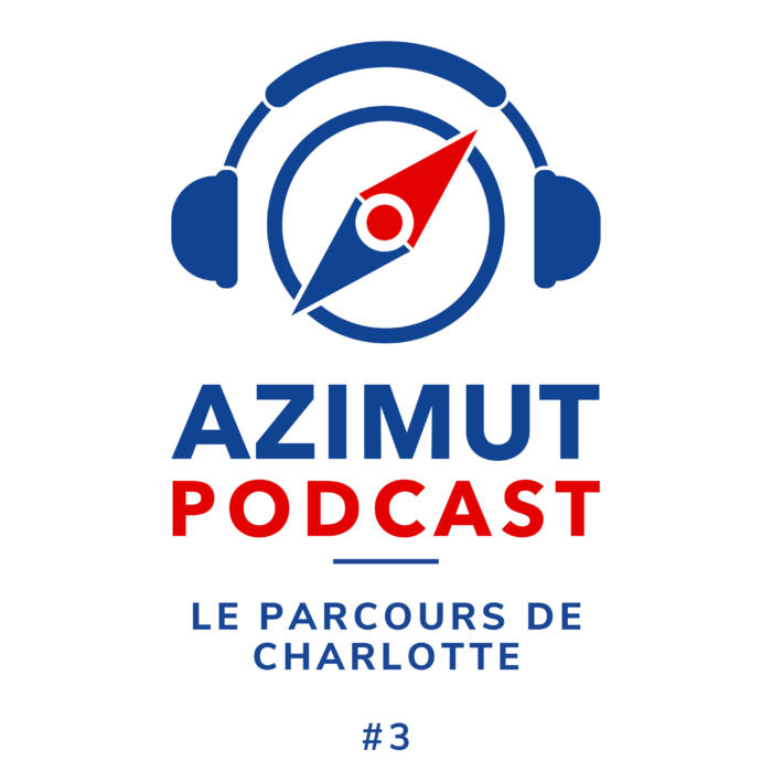 LE PARCOURS DE CHARLOTTE 3 AZIMUT PODCAST