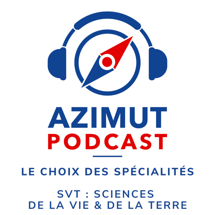 LE CHOIX DES SPECIALITES : SVT AZIMUT PODCAST
