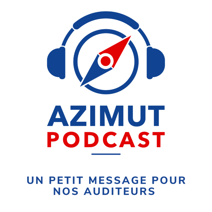 UN PETIT MESSAGE POUR NOS AUDITEURS Azimut Podcast