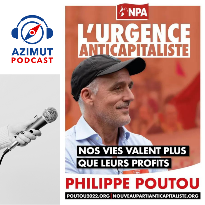 Philippe Poutou - elections présidentielles - azimut podcast