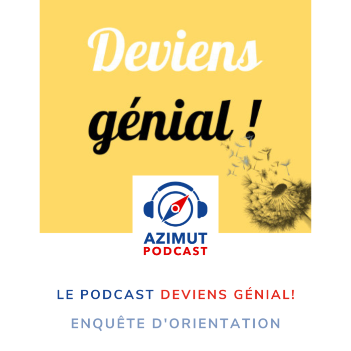 Le podcast Deviens Génial | ENQUÊTE D'ORIENTATION