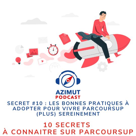 SECRET #10 : les bonnes pratiques à adopter pour vivre PARCOURSUP (plus) sereinement : 10 secrets à connaître sur PARCOURSUP