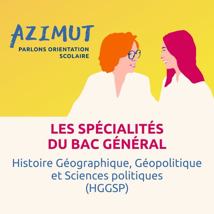 Histoire Géographique, Géopolitique et Sciences politiques HGGSP Les spécialités du bac général - AZIMUT Parlons orientation