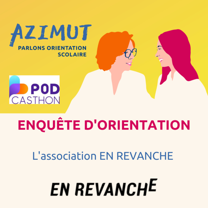 L’association EN REVANCHE | ENQUÊTE D’ORIENTATION