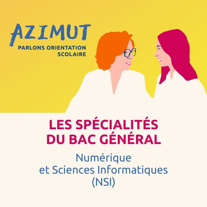 Numérique et Sciences Informatiques (NSI) Les spécialités du bac général - AZIMUT Parlons orientation
