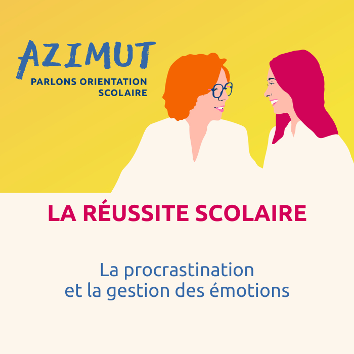 La procrastination et la gestion des émotions - AZIMUT Parlons orientation