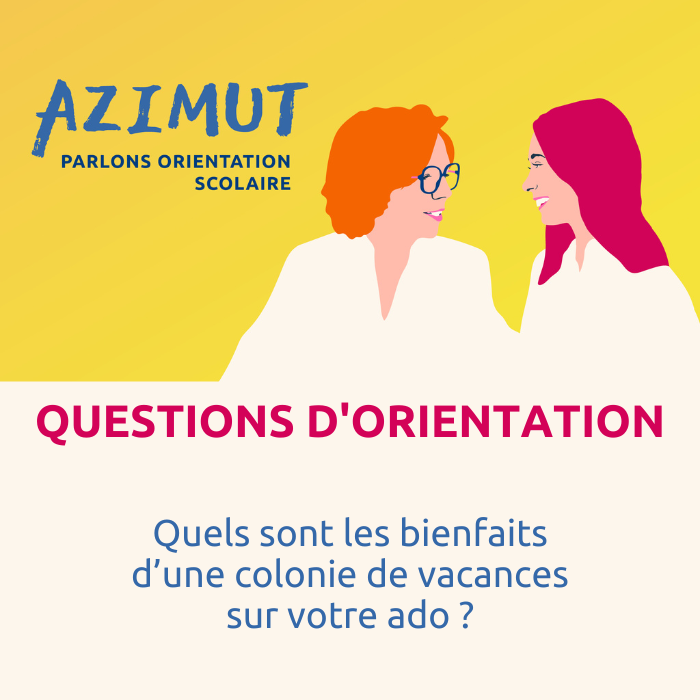 Quels sont les bienfaits d’une colonie de vacances sur votre ado ? | QUESTIONS D’ORIENTATION