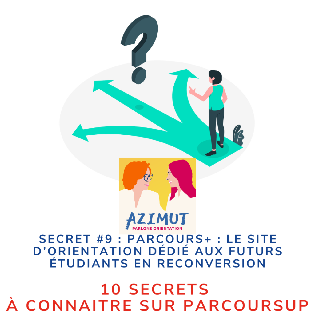 SECRET #9 _ Parcours+ _ le site d’orientation dédié aux futurs étudiants en reconversion 10 secrets à connaitre sur parcoursuP